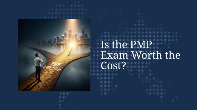 Is the PMP Exam Worth the Cost?